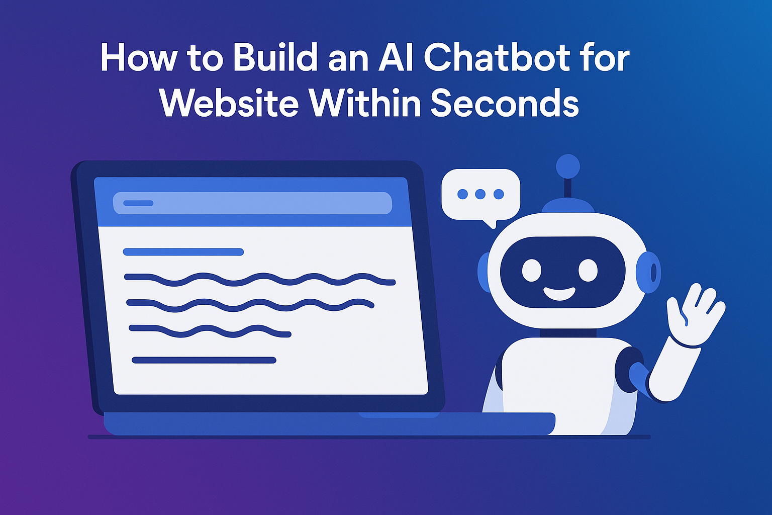 How to Build an AI Chatbot for Your Website in Seconds